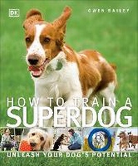 Enlarge image Cover: How To Train A Superdog - DK