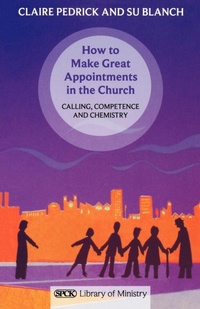 Enlarge image Cover: How to Make Great Appointments in the Church - SPCK Publishing