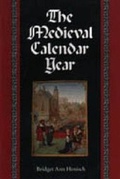 Cover: The Medieval Calendar Year - Pennsylvania State University Press