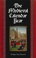 Cover: The Medieval Calendar Year - Pennsylvania State University Press