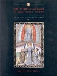 Abbildung von: Art, Liturgy, and Legend in Renaissance Toledo - Pennsylvania State University Press
