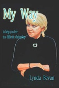 Cover: My Way to Help You Live in a Difficult Relationship - Publish America