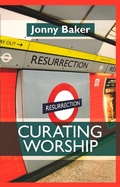 Cover: Curating Worship - SPCK Publishing