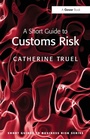 Cover: A Short Guide to Customs Risk - Routledge