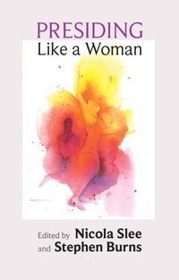 Enlarge image Cover: Presiding Like a Woman - SPCK Publishing