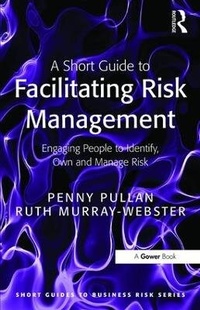 Enlarge image Cover: A Short Guide to Facilitating Risk Management - Ashgate Publishing Limited