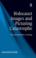 Cover: Holocaust Images and Picturing Catastrophe - Routledge