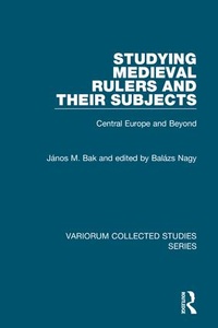 Enlarge image Cover: Studying Medieval Rulers and Their Subjects - Routledge
