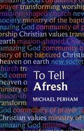 Cover: To Tell Afresh - SPCK Publishing