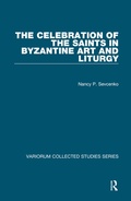 Cover: The Celebration of the Saints in Byzantine Art and Liturgy - Routledge