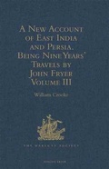 Cover: A New Account of East India and Persia. Being Nine Years' Travels, 1672-1681, by John Fryer: Volume III - The Hakluyt Society