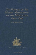 Cover: The Voyage of Sir Henry Middleton to the Moluccas, 1604-1606 - The Hakluyt Society