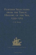 Cover: Further Selections from the Tragic History of the Sea, 1559-1565 - The Hakluyt Society