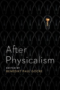 Enlarge image Cover: After Physicalism - University of Notre Dame Press