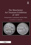 Cover: The Manchester Art Treasures Exhibition of 1857 - Routledge