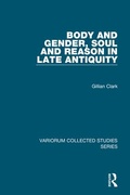 Cover: Body and Gender, Soul and Reason in Late Antiquity - Routledge