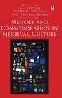Cover: Memory and Commemoration in Medieval Culture - Routledge
