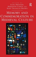 Cover: Memory and Commemoration in Medieval Culture - Routledge