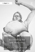 Cover: Reconciling Art and Mothering - Routledge
