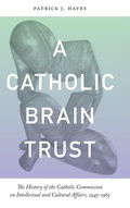 Cover: Catholic Brain Trust - University of Notre Dame Press