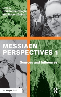 Enlarge image Cover: Messiaen Perspectives 1: Sources and Influences - Routledge