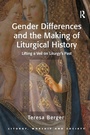 Cover: Gender Differences and the Making of Liturgical History - Routledge