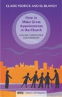 Cover: How to Make Great Appointments in the Church - SPCK Publishing