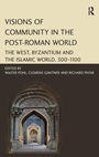 Cover: Visions of Community in the Post-Roman World - Routledge