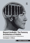 Cover: Beyond Anitkabir: The Funerary Architecture of Atatuerk - Routledge