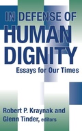 Cover: In Defense of Human Dignity - University of Notre Dame Press