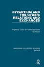 Cover: Byzantium and the Other: Relations and Exchanges - Routledge