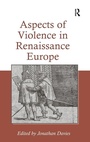 Cover: Aspects of Violence in Renaissance Europe - Routledge