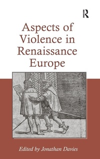 Enlarge image Cover: Aspects of Violence in Renaissance Europe - Routledge