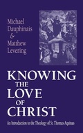 Cover: Knowing the Love of Christ - University of Notre Dame Press