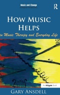 Cover: How Music Helps in Music Therapy and Everyday Life - Routledge
