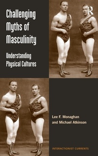 Enlarge image Cover: Challenging Myths of Masculinity - Routledge
