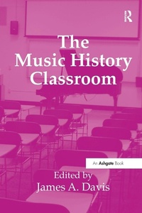 Enlarge image Cover: The Music History Classroom - Routledge