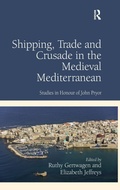 Cover: Shipping, Trade and Crusade in the Medieval Mediterranean - Routledge