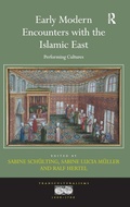 Cover: Early Modern Encounters with the Islamic East - Routledge