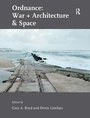 Cover: Ordnance: War + Architecture & Space - Routledge