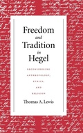 Cover: Freedom and Tradition in Hegel - University of Notre Dame Press