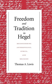 Enlarge image Cover: Freedom and Tradition in Hegel - University of Notre Dame Press