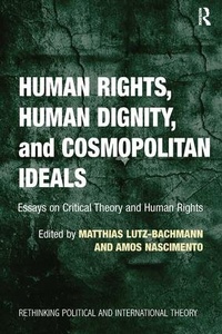 Enlarge image Cover: Human Rights, Human Dignity, and Cosmopolitan Ideals - Routledge