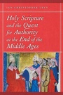 Cover: Holy Scripture and the Quest for Authority at the End of the Middle Ages - University of Notre Dame Press
