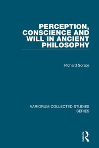 Enlarge image Cover: Perception, Conscience and Will in Ancient Philosophy - Routledge