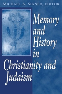 Enlarge image Cover: Memory and History in Christianity AndJudaism - University of Notre Dame Press
