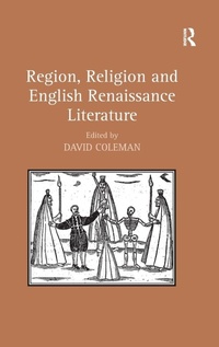 Enlarge image Cover: Region, Religion and English Renaissance Literature - Routledge