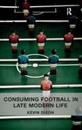 Cover: Consuming Football in Late Modern Life - Routledge