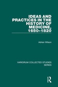 Cover: Ideas and Practices in the History of Medicine, 1650-1820 - Routledge