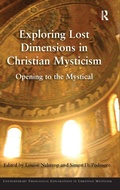 Cover: Exploring Lost Dimensions in Christian Mysticism - Routledge
